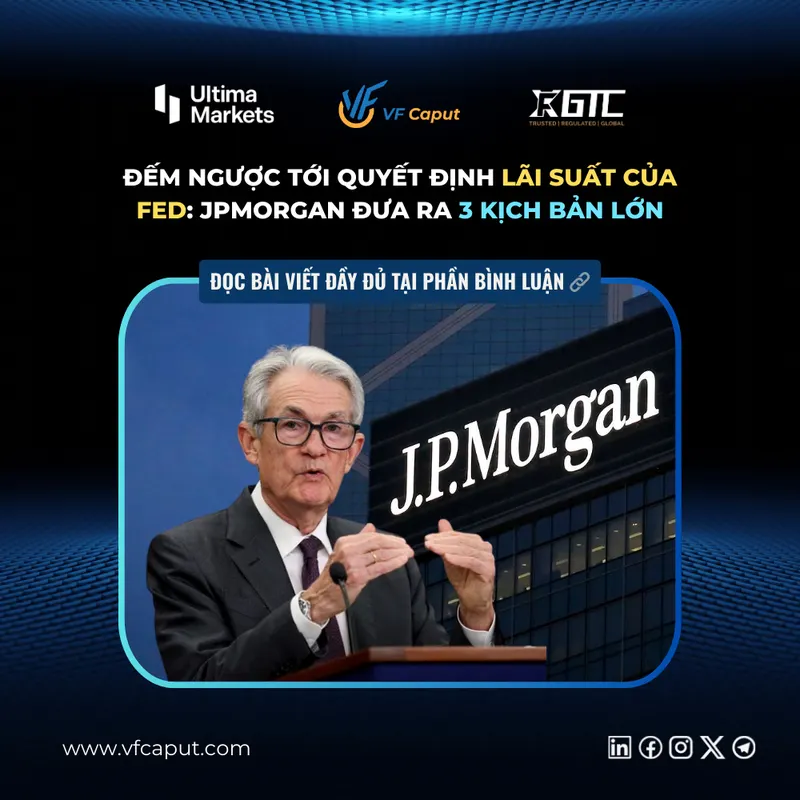 Đếm ngược tới quyết định lãi suất của Fed: JPMorgan đưa ra 3 kịch bản lớn
