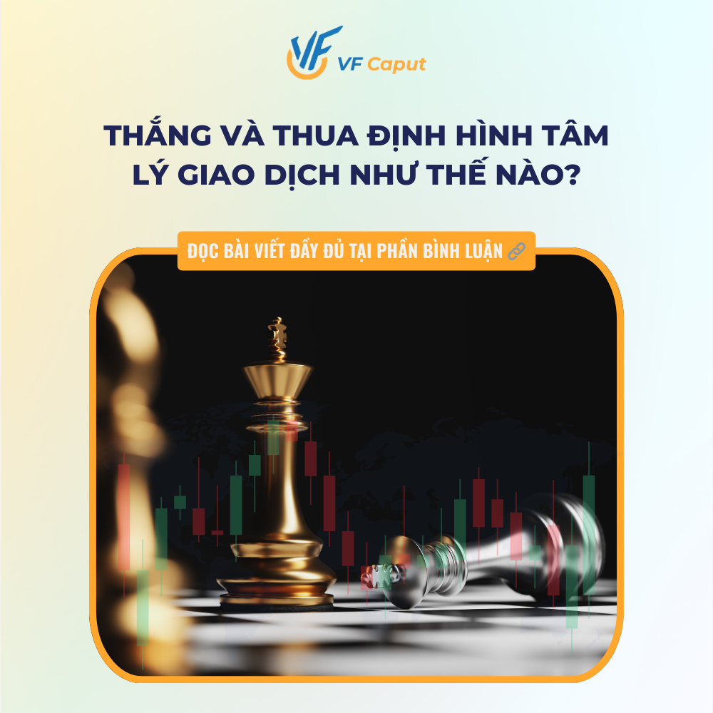 Thắng và Thua Định Hình Tâm Lý Giao Dịch Như Thế Nào?
